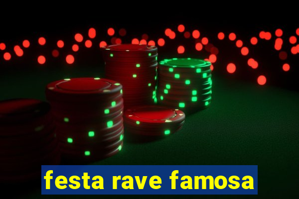 festa rave famosa